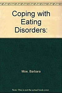 Coping with Eating Disorders: (Library Binding, Rev)