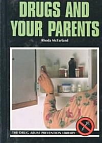 Drugs and Your Parents (Library Binding, Revised)