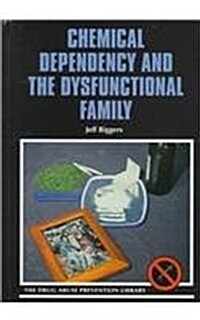 Chemical Dependency and the Dysfunctional Family (Library Binding)