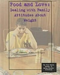 Food and Love: Dealing with Family Attitudes about Weight (Library Binding)