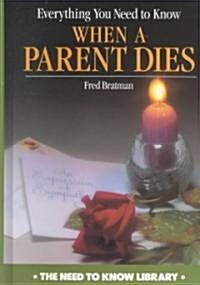 Everything You Need to Know When a Parent Dies (Library, Revised)