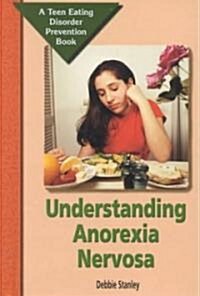 Understanding Anorexia Nervosa (Library Binding)
