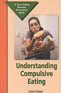 Understanding Compulsive Eating (Library Binding)