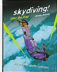 Skydiving!: Take the Leap (Paperback)