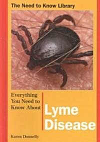 Everything You Need to Know about Lyme Disease (Library Binding)