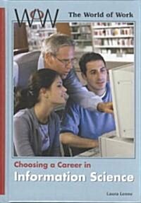 Choosing a Career in Information Science (Library Binding)