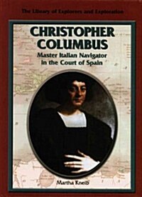 Christopher Columbus: Master Italian Navigator in the Court of Spain (Library Binding)