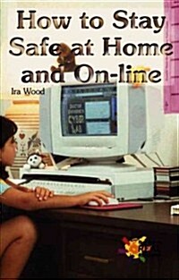 How to Stay Safe at Home and On-Line (Library Binding, Library)