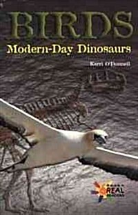 Birds: Modern-Day Dinosaurs (Library Binding)