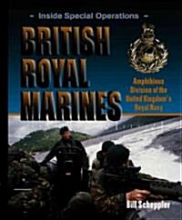 British Royal Marines: Amphibious Division of the United Kingdoms Royal Navy (Library Binding)