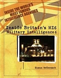 Britains MI6: Military Intelligence 6 (Library Binding)