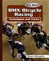 BMX Bicycle Racing: Techniques and Tricks (Library Binding)