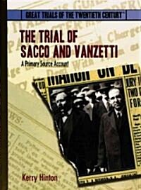 The Trial of Sacco and Vanzetti: A Primary Source Account (Library Binding)