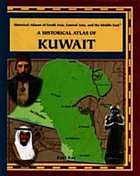 A Historical Atlas of Kuwait (Library Binding)