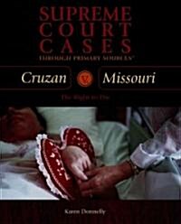 Cruzan Versus Missouri: The Right to Die (Library Binding)