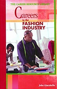 Careers in the Fashion Industry (Library Binding, Revised)