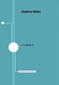 Eudora Welty - American Writers 66: University of Minnesota Pamphlets on American Writers (Paperback)
