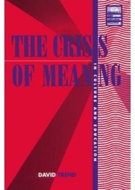 The Crisis of Meaning: In Culture and Education Volume 3 (Paperback, Minnesota Archi)