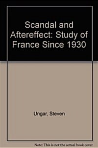 Scandal and Aftereffect: Blanchot and France Since 1930 (Hardcover)