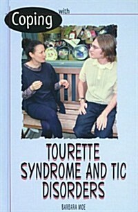 Coping with Tourettes Syndrome and Other Tic Disorders (Library Binding, Revised)