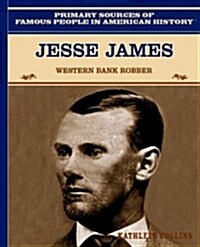 Jesse James: Western Bank Robber (Library Binding)