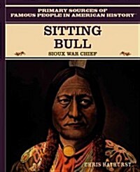 Sitting Bull: Sioux Warrior Chief (Library Binding)