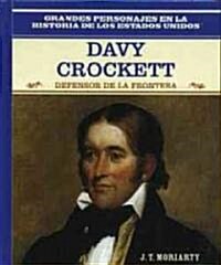 Davy Crockett: Defensor de la Frontera (Frontier Hero) (Library Binding)