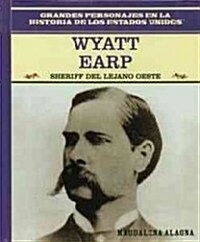 Wyatt Earp: Sheriff del Lejano Oeste: Wyatt Earp: Lawman of the American West (Hardcover)