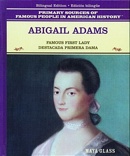 Abigail Adams: Famous First Lady / Destacada Primera Dama (Library Binding)