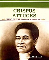 Crispus Attucks: Hero of the Boston Massacre (Paperback)