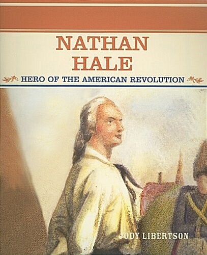 Nathan Hale: Hero of the American Revolution (Paperback)