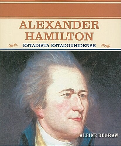 Alexander Hamilton: Estadista Estadounidense (Paperback)