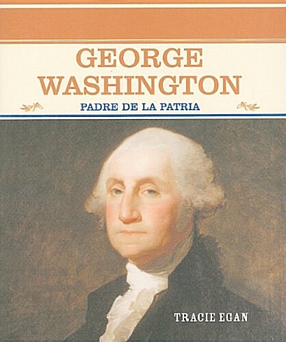 George Washington: Padre de la Patria (Paperback)