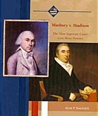Marbury v. Madison: The New Supreme Court Gets More Power (Paperback)