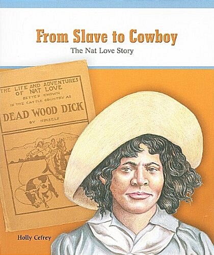 From Slave to Cowboy: The Nat Love Story (Paperback)