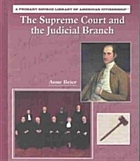 The Supreme Court and the Judicial Branch (Library Binding)