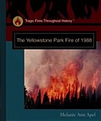 The Yellowstone Park Fire of 1988 (Library Binding)