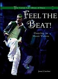 Feel the Beat!: Dancing in Music Videos (Library Binding)