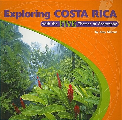 Exploring Costa Rica With the Five Themes of Geography (Paperback)