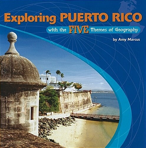 Exploring Puerto Rico With the Five Themes of Geography (Paperback, 1st)