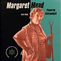 Margaret Mead: Pioneering Anthropologist (Hardcover)