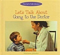 Lets Talk about Going to the Doctor (Library Binding)