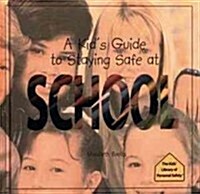 A Kids Guide to Staying Safe at School (Hardcover)