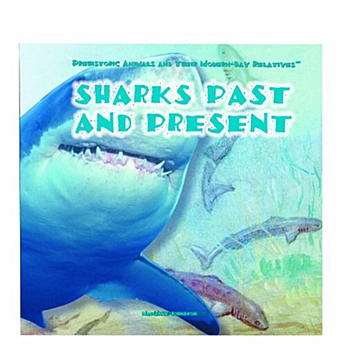 Sharks Past and Present (Library Binding)