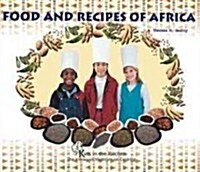 Food and Recipes of Africa (Library Binding)