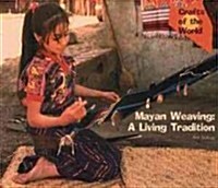 Mayan Weaving: A Living Tradition (Hardcover)