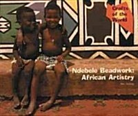 Ndebele Beadwork: African Artistry (Library Binding)