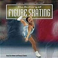 The History of Figure Skating (Hardcover)
