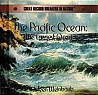 The Pacific Ocean: The Largest Ocean (Library Binding)