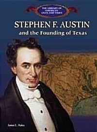 Stephen Austin and the Founding of Texas (Library Binding)